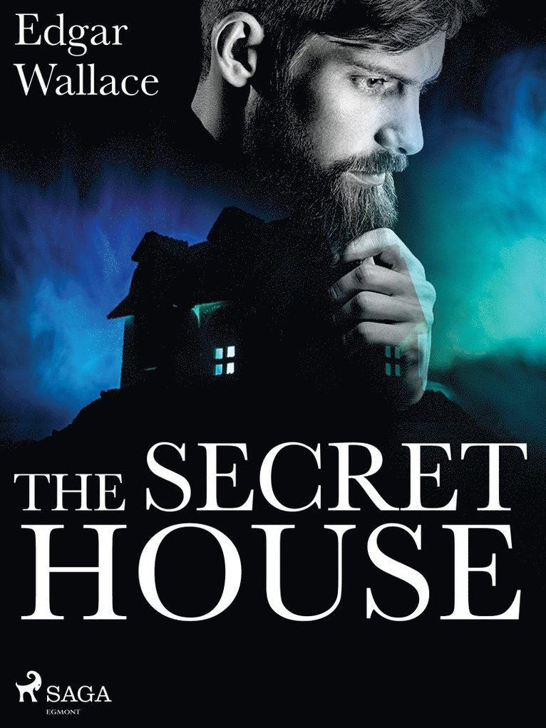 Edgar Wallace - The secret house, E-bok