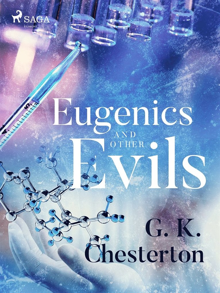 Gilbert Keith (G. K.) Chesterton - Eugenics and Other Evils, E-bok