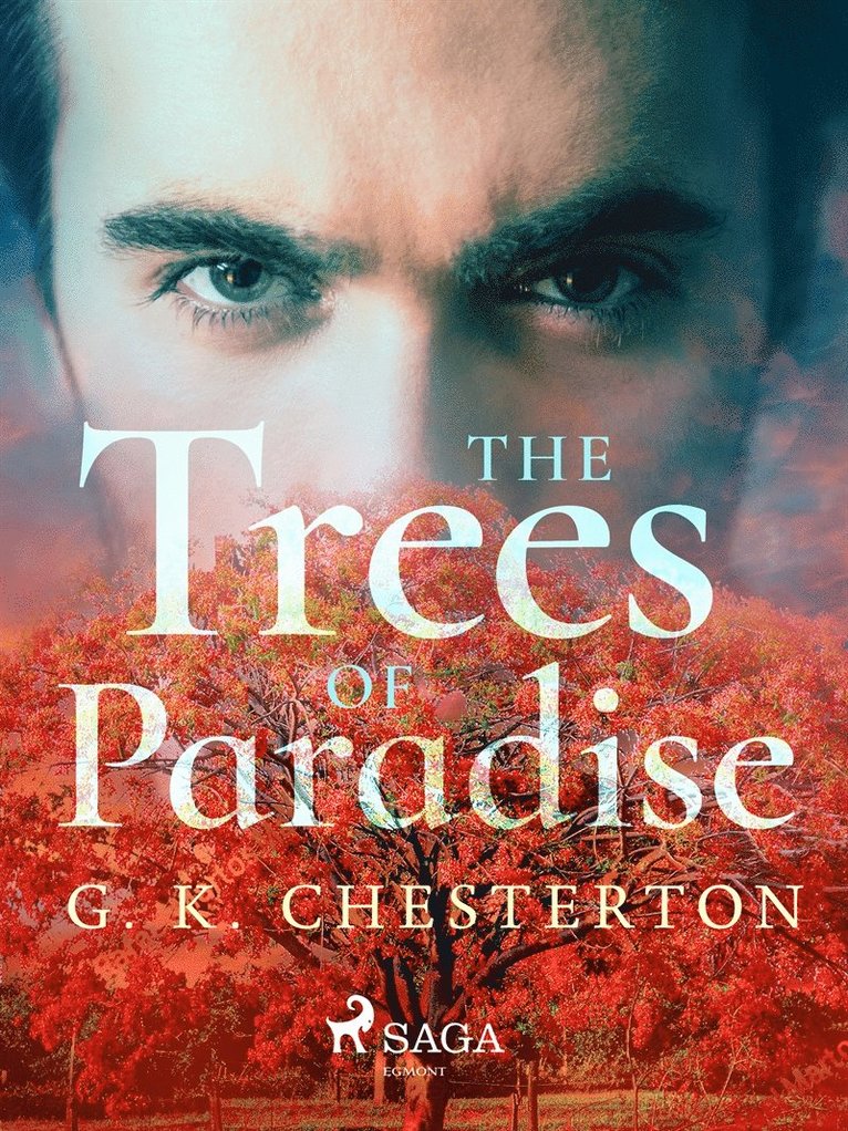 Gilbert Keith (G. K.) Chesterton - The Trees of Pride, E-bok