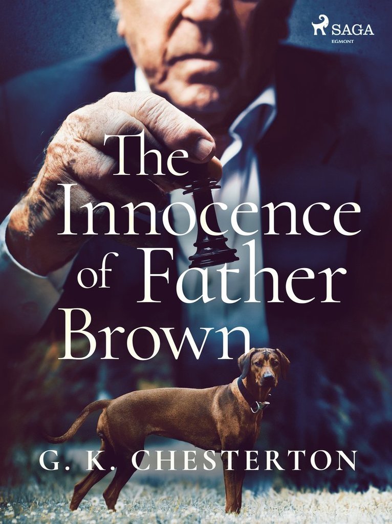 Gilbert Keith (G. K.) Chesterton - The Innocence of Father Brown, E-bok