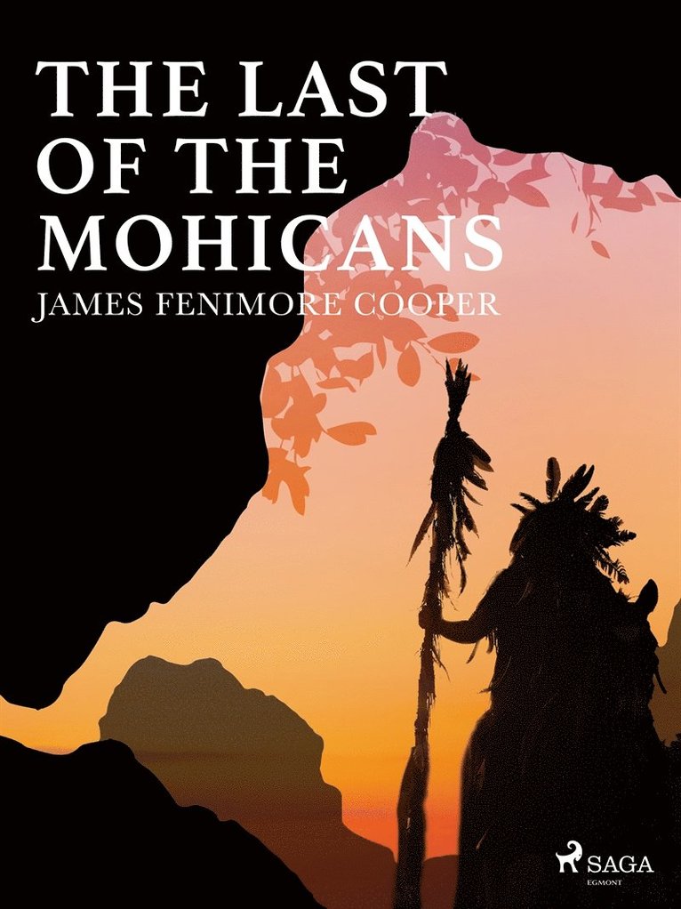 James Fenimore Cooper - The last of the Mohicans : a narrative of 1757, E-bok