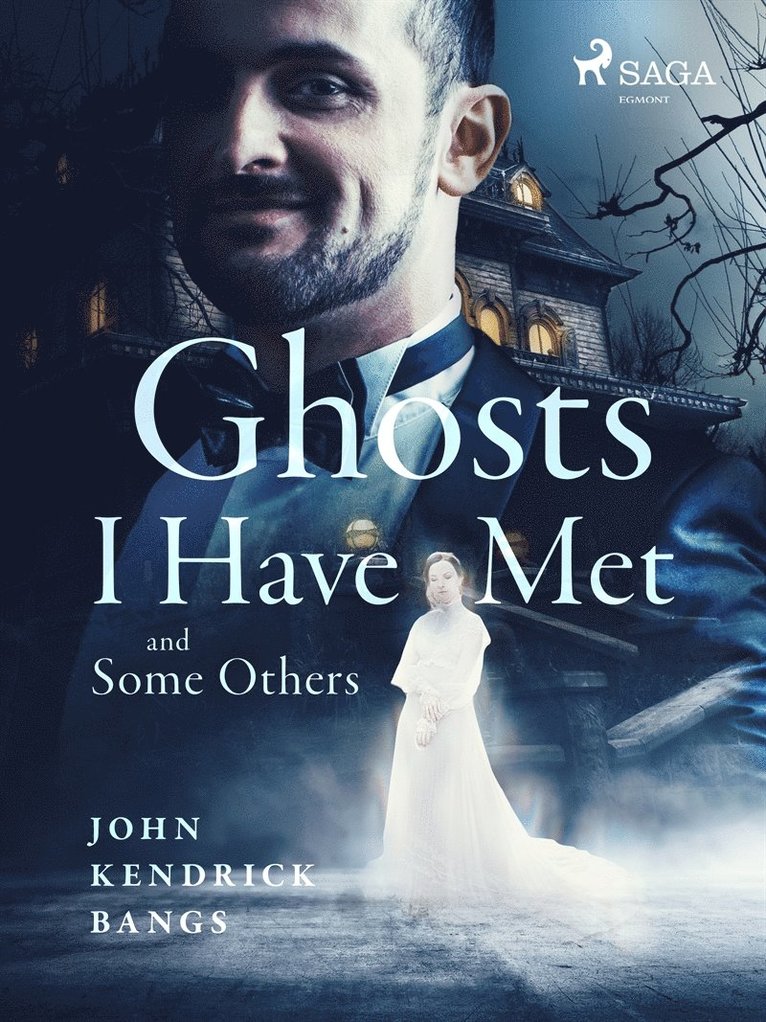 John Kendrick Bangs - Ghosts I have met and some others, E-bok