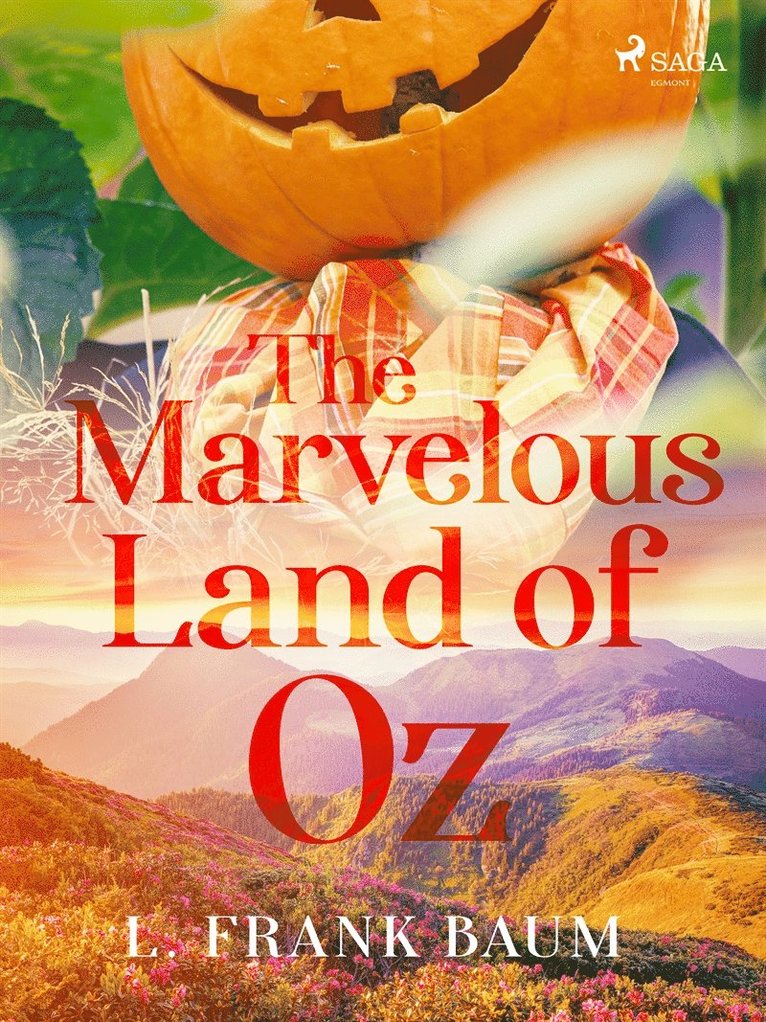 L. Frank Baum - The marvelous land of Oz, E-bok