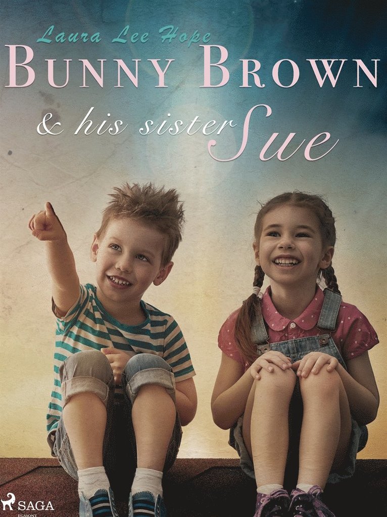 Laura Lee Hope - Bunny Brown and his SIster Sue, E-bok