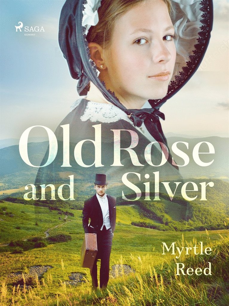 Myrtle Reed - Old Rose and Silver, E-bok