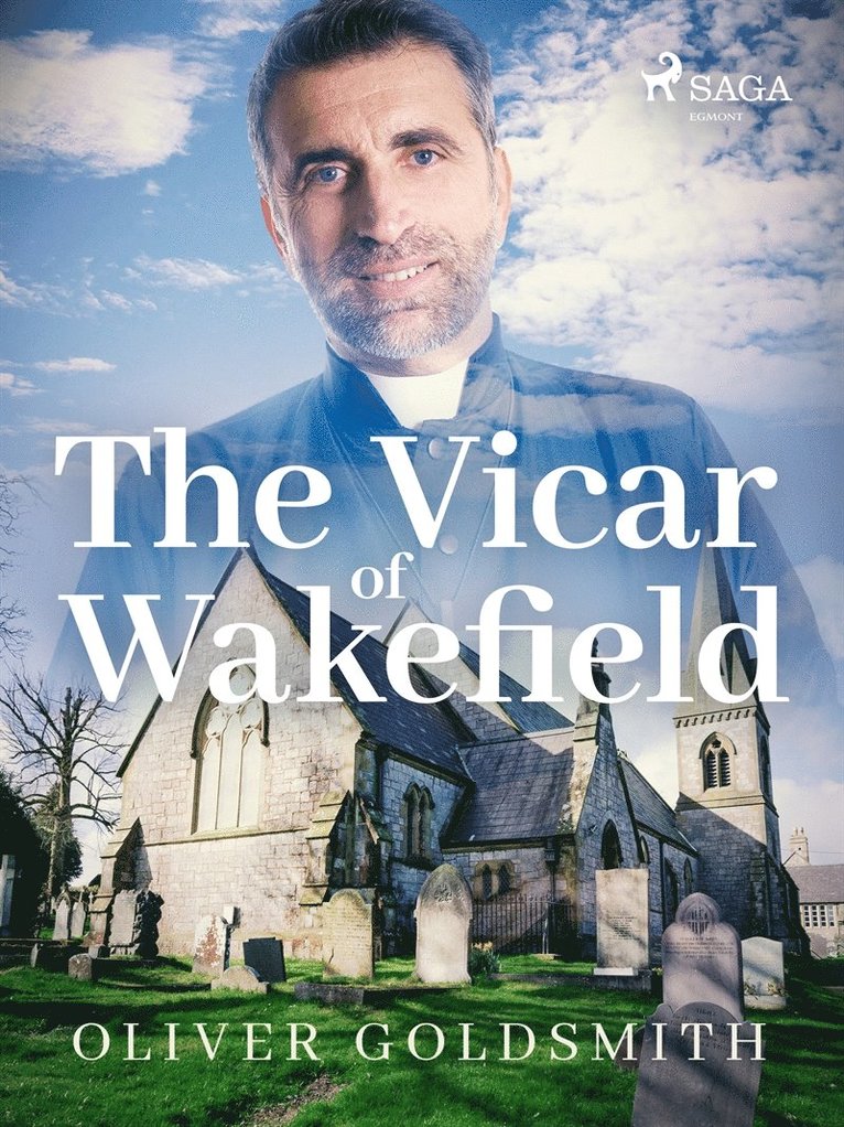 Oliver Goldsmith - The vicar of Wakefield, E-bok