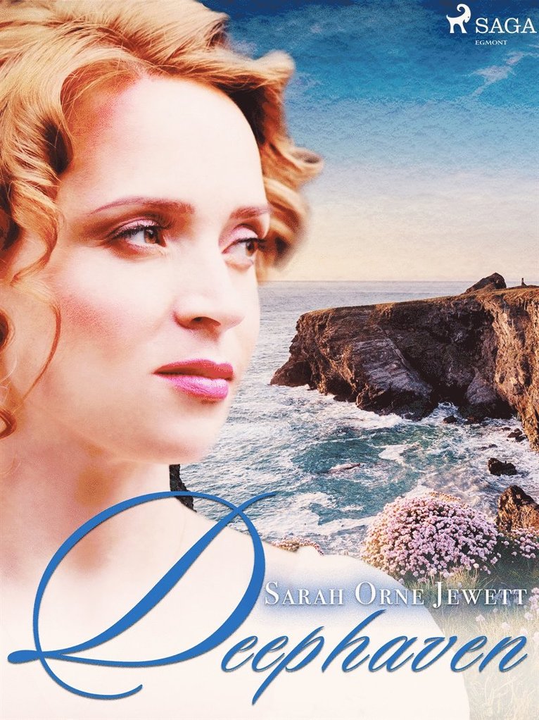 Sarah Orne Jewett - Deephaven, E-bok