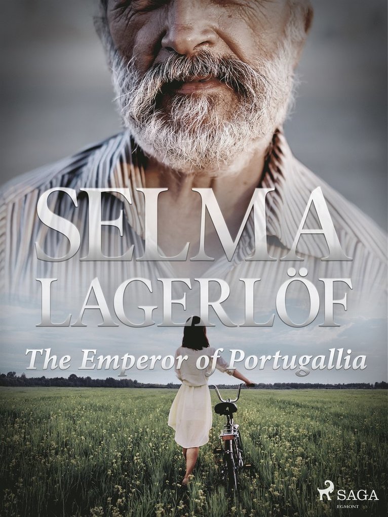 Selma Lagerlöf - The emperor of Portugallia, E-bok