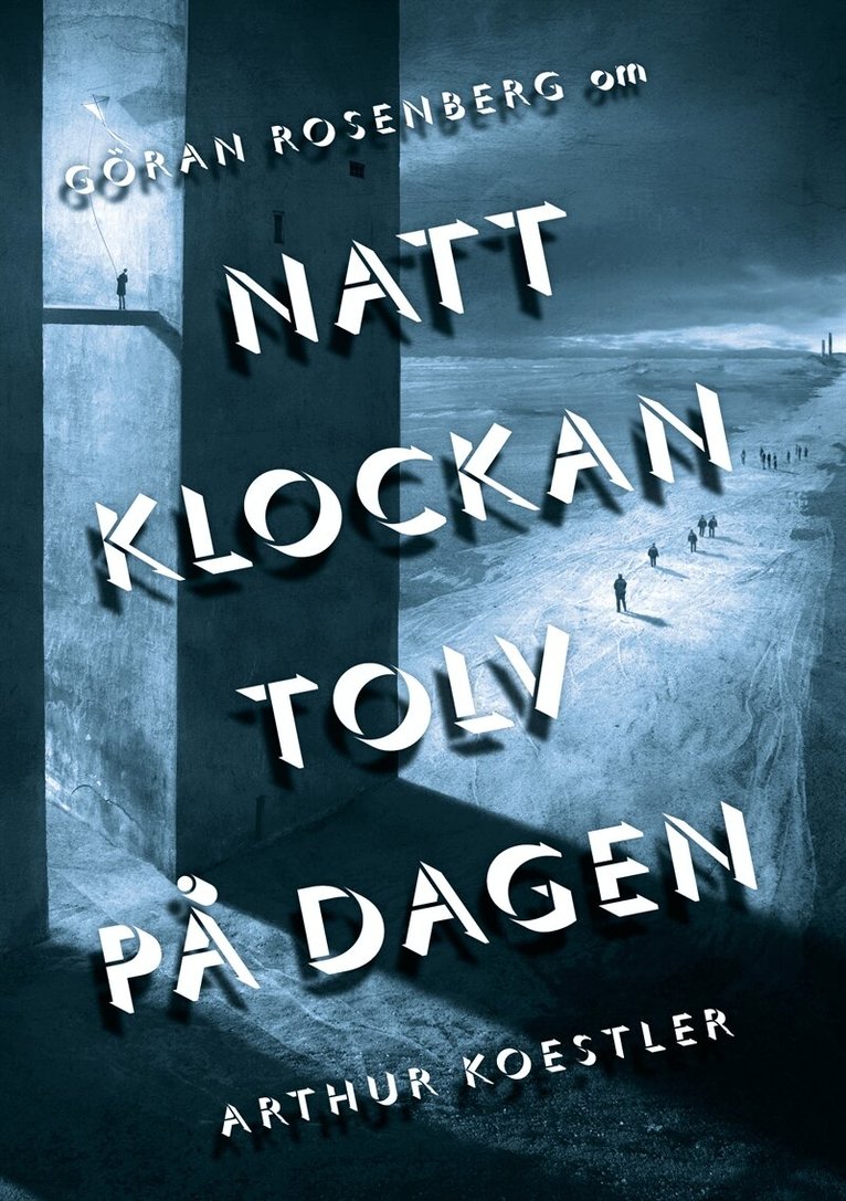 Göran Rosenberg - Om Natt klockan tolv på dagen av Arthur Koestler, E-bok