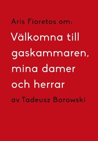 e-Bok Om Välkomna till gaskammaren, mina damer och herrar av Tadeusz Borowski <br />                        E bok