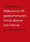 Om Vlkomna till gaskammaren, mina damer och herrar av Tadeusz Borowski