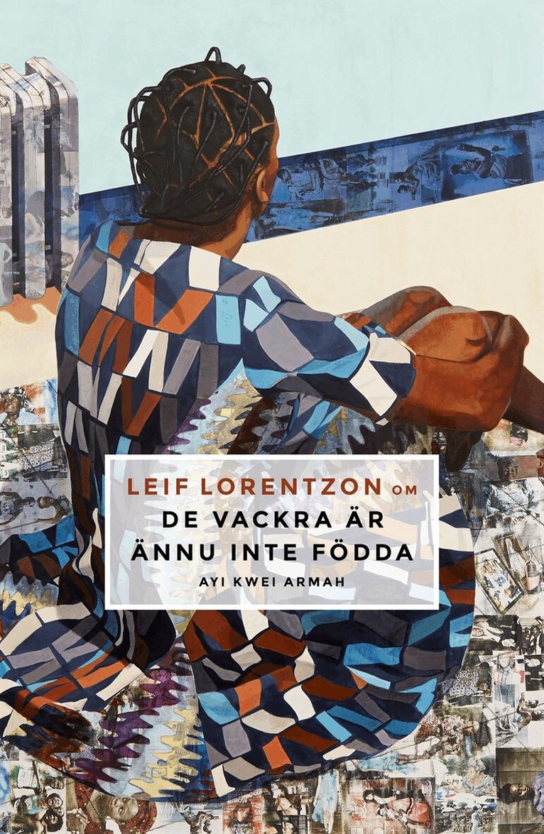 Ayi Kwei Armah, Leif Lorentzon - Om De vackra är ännu inte födda av Ayi Kwei Armah, E-bok