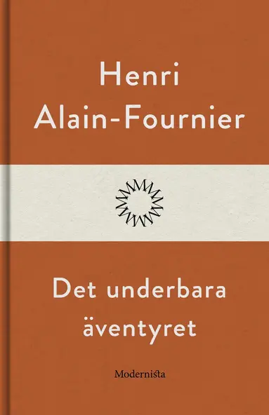 Henri Alain-Fournier - Det underbara äventyret, E-bok
