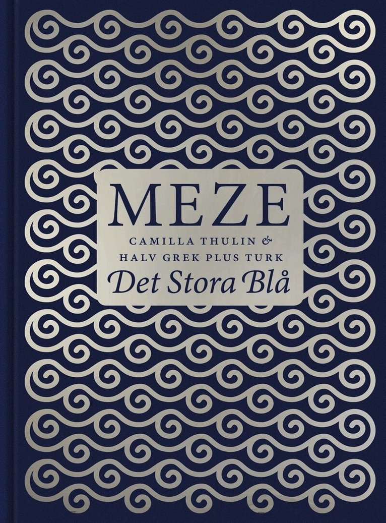 Camilla Thulin, Uluc Telmen - Meze - Det stora blå. 50 läckra Meze-recept från östra Medelhavet, E-bok