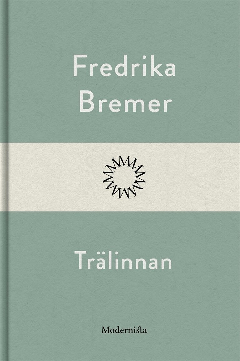 Fredrika Bremer - Trälinnan, E-bok