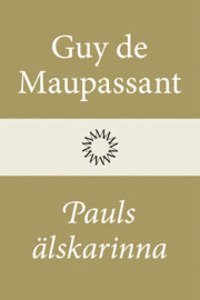 Guy de Maupassant - Pauls älskarinna, E-bok