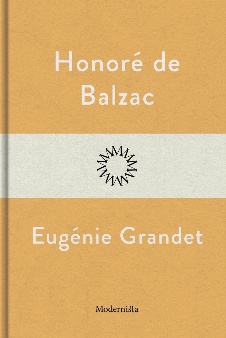 Honoré de Balzac - Eugénie Grandet, E-bok