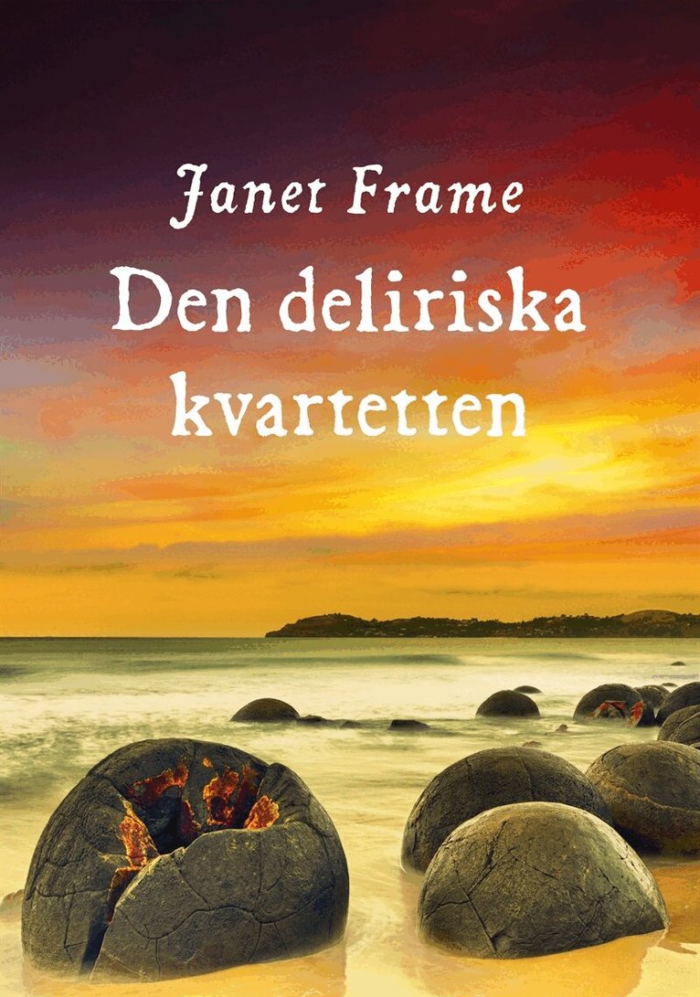 Janet Frame - Den deliriska kvartetten, E-bok