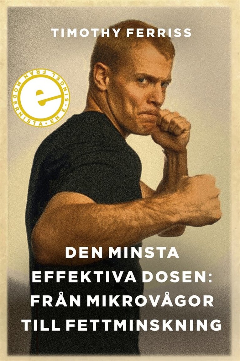 Timothy Ferriss - Den minsta effektiva dosen: Från mikrovågor till fettminskning, E-bok