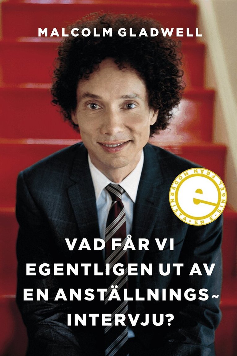 Malcolm Gladwell - Vad får vi egentligen ut av en anställningsintervju?, E-bok