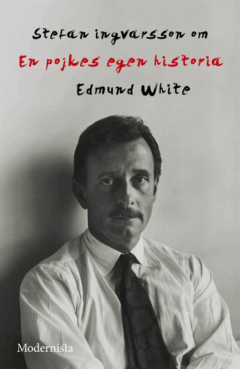 Stefan Ingvarsson - Om En pojkes egna historia av Edmund White, E-bok