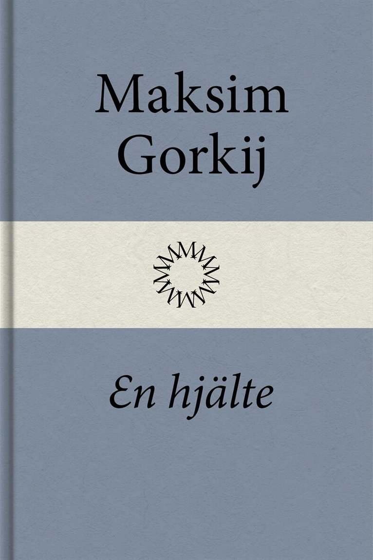 Maksim Gorkij - En hjälte, E-bok