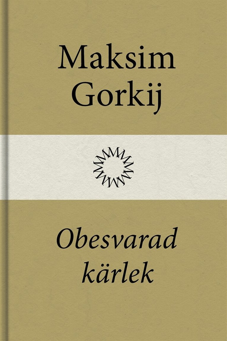 Maksim Gorkij - Obesvarad kärlek, E-bok