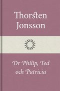 Dr Philip, Ted och Patricia