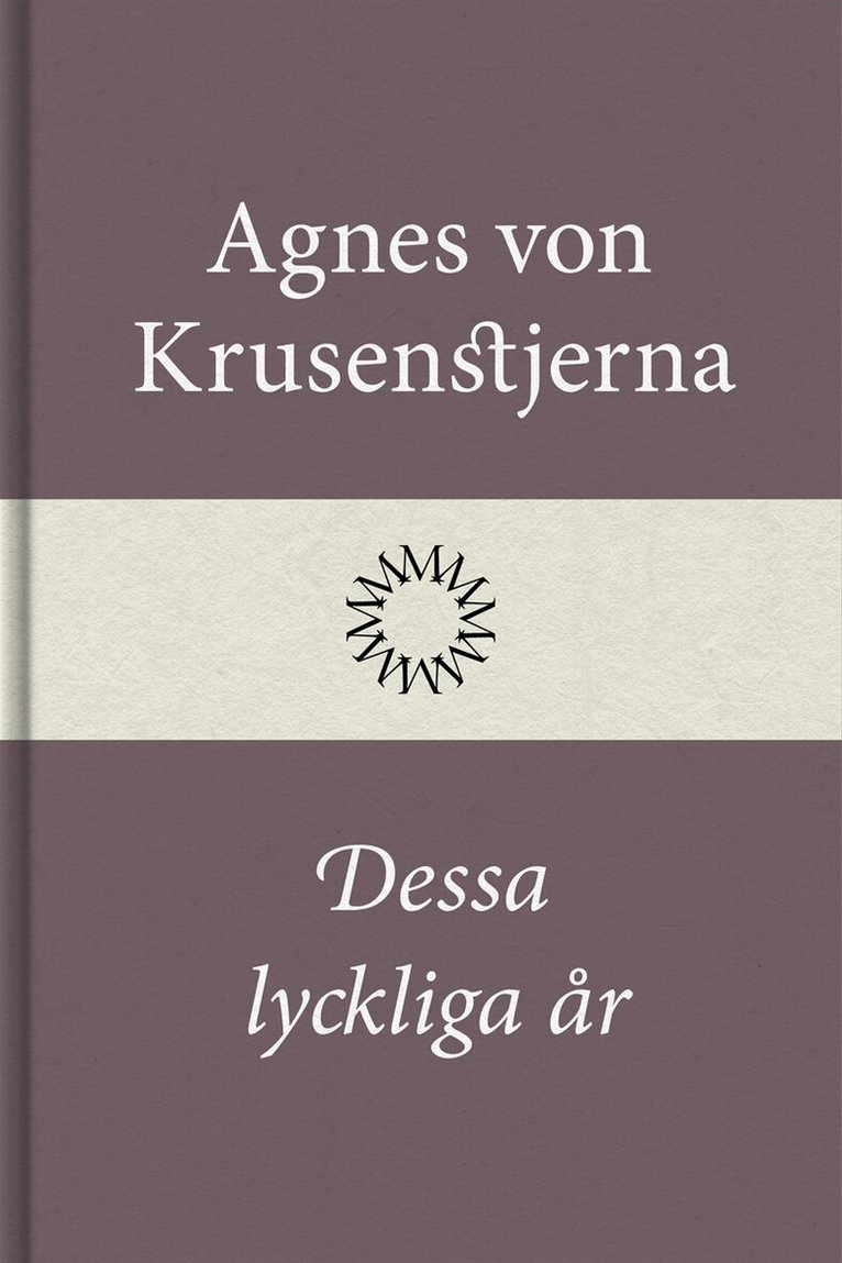 Agnes von Krusenstjerna - Dessa lyckliga år, E-bok