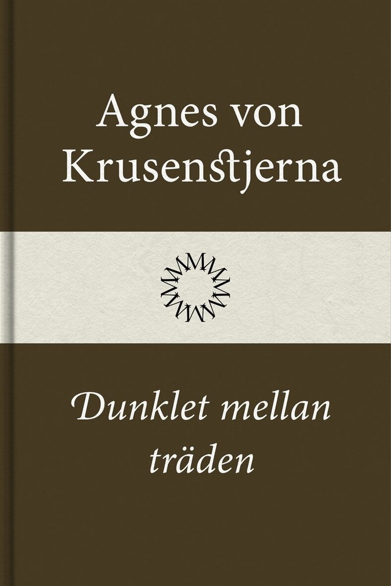 Agnes von Krusenstjerna - Dunklet mellan träden, E-bok