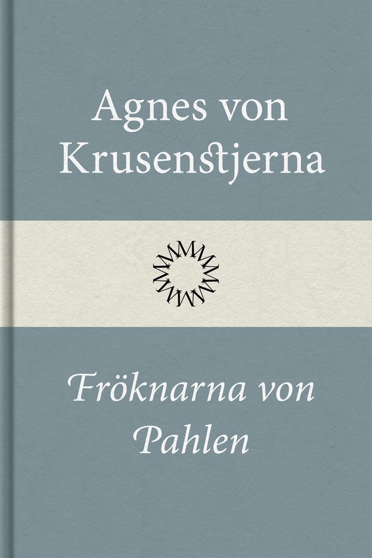 Agnes von Krusenstjerna - Fröknarna von Pahlen-sviten, E-bok