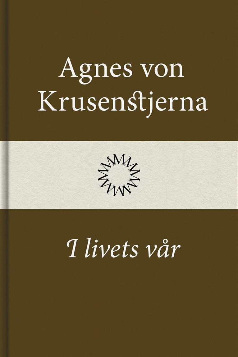 Agnes von Krusenstjerna - I livets vår, E-bok