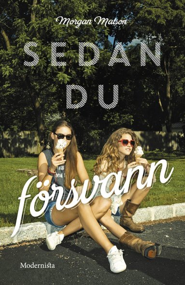 Morgan Matson - Sedan du försvann, Inbunden
