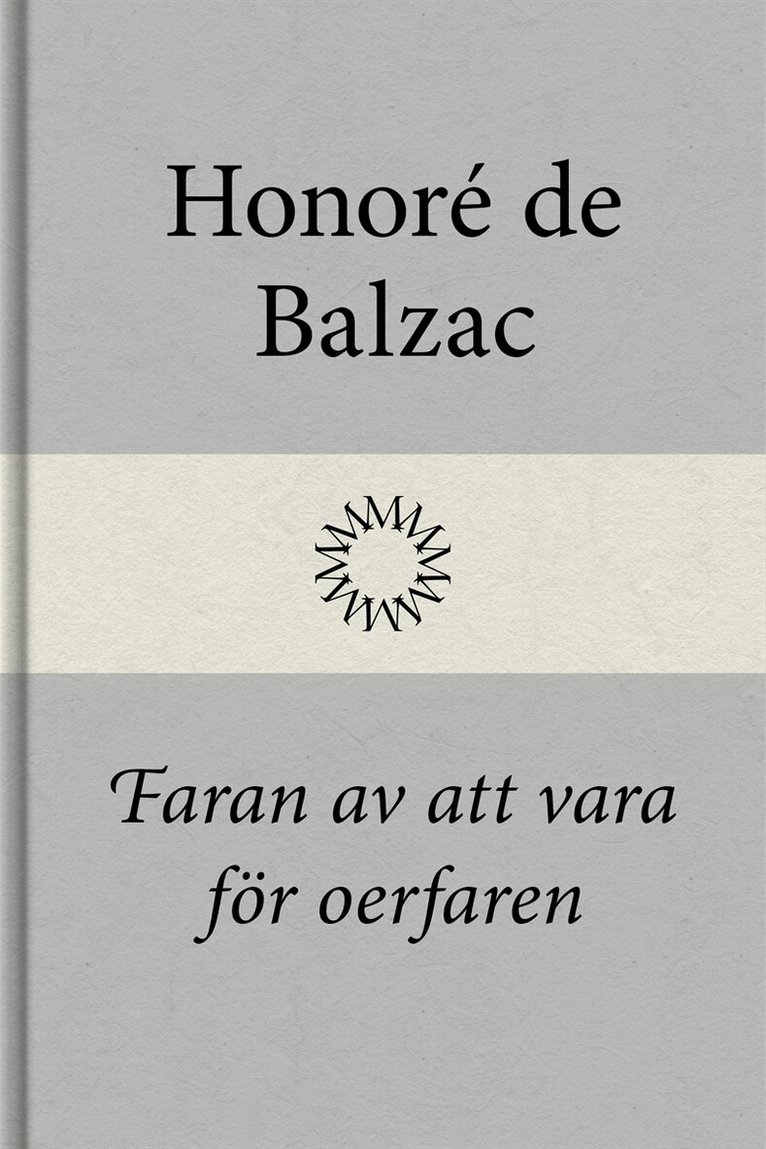 Honoré de Balzac - Faran av att vara för oerfaren, E-bok