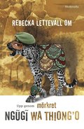 Om Upp genom mörkret av Ngugi wa Thiong?o