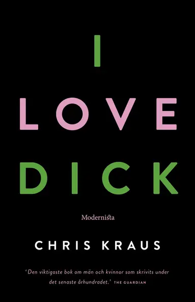 Chris Kraus - I love Dick, Inbunden
