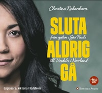 e-Bok Sluta aldrig gå  från gatan i Sao Paulo till Vindeln i Norrland <br />                        Mp3 skiva