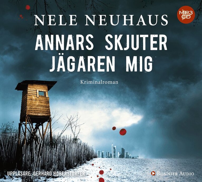 Nele Neuhaus - Annars skjuter jägaren mig, CD-bok
