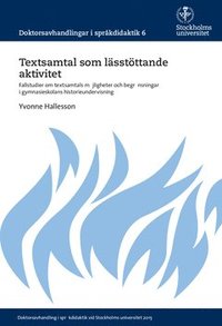 e-Bok Textsamtal som lässtöttande aktivitet  Fallstudier om textsamtals möjligheter och begränsningar i gymnasieskolans historieundervisning