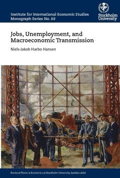 Niels-Jakob Harbo Hansen - Jobs, unemployment, and macroeconomic transmission, Häftad