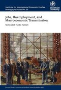 Jobs, unemployment, and macroeconomic transmission