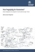Hur begriplig är historien? : Elevers möjligheter och svårigheter i historieundervisningen i skolan