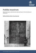 Publika museirum : materialiseringar av demokratiska ideal p Statens historiska museum 1943-2013