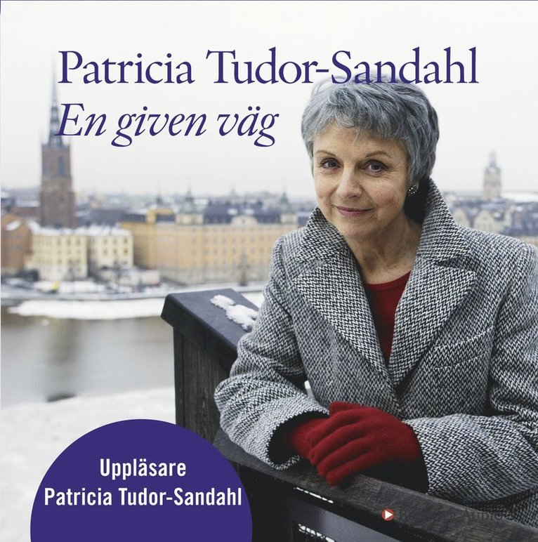 Patricia Tudor-Sandahl - En given väg, Ljudbok