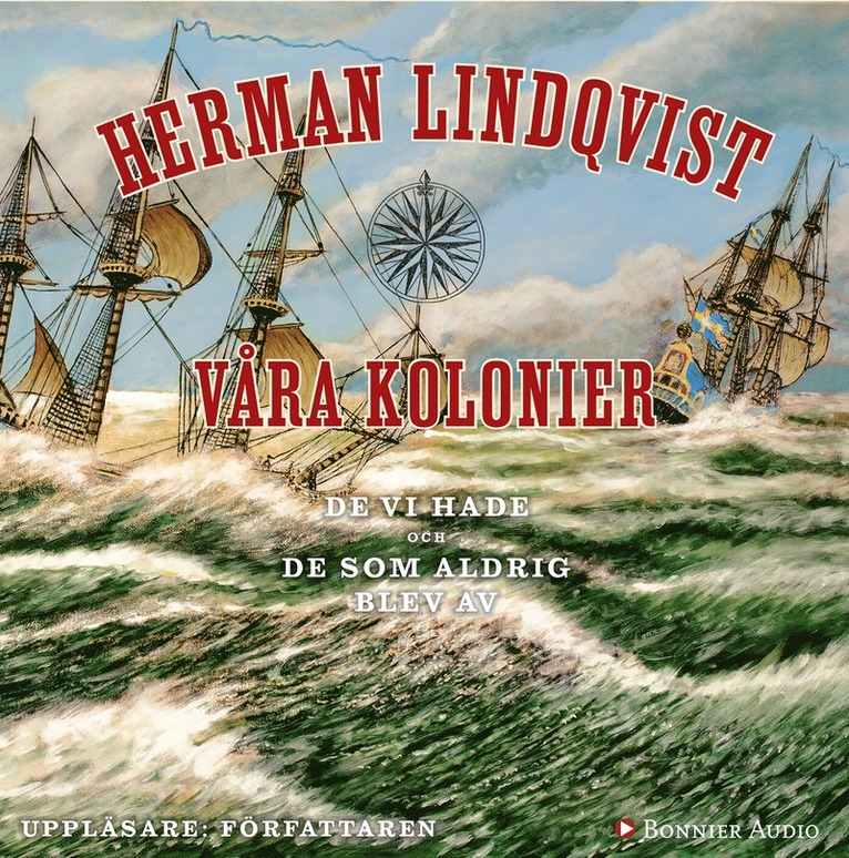 Herman Lindqvist - Våra kolonier - de vi hade och de som aldrig blev av, Ljudbok