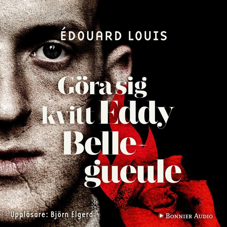 Edouard Louis - Göra sig kvitt Eddy Bellegueule, Ljudbok