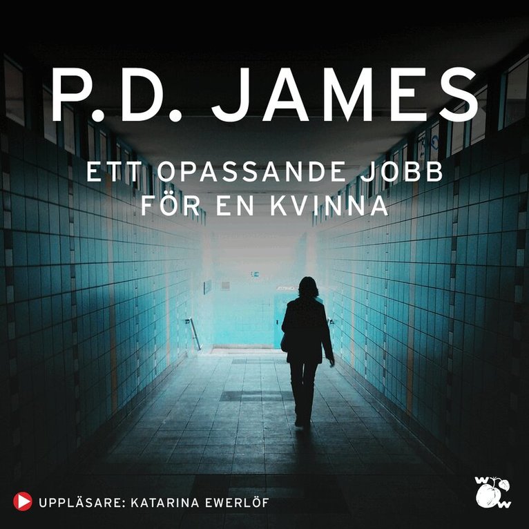P. D. James - Ett opassande jobb för en kvinna, Ljudbok