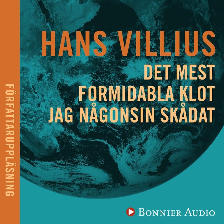 Hans Villius - Det mest formidabla klot jag någonsin skådat, Ljudbok