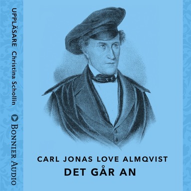 Carl Jonas Love Almqvist - Det går an, Ljudbok