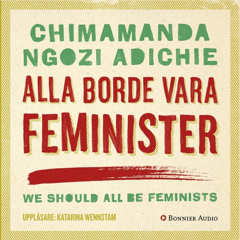 Chimamanda Ngozi Adichie - Alla borde vara feminister, Ljudbok